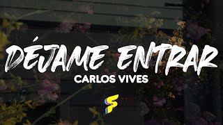 Carlos Vives - Déjame Entrar - Letra
