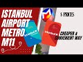 Istanbul Airport Metro M11 Everything You Need To Know