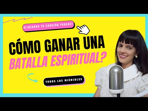 Como ganar una batalla espiritual? | devocional | Epi 373 Alineando tu corazón podcast 