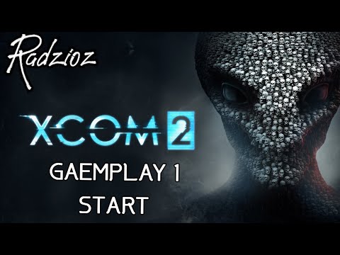 XCOM 2- POCZĄTEK PRZYGODY /THE BEGINING (GAMEPLAY PL 1)