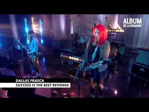 Dallas Frasca - Success is the best revenge - Live (Album de la semaine / Canal +)