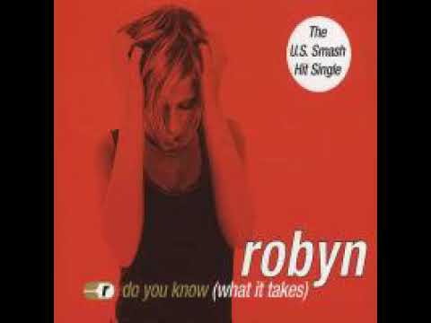 Robyn - Do You Know What It Takes ( Paradise Garage Mix )                                      *****