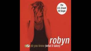 Robyn - Do You Know What It Takes ( Paradise Garage Mix )                                      *****