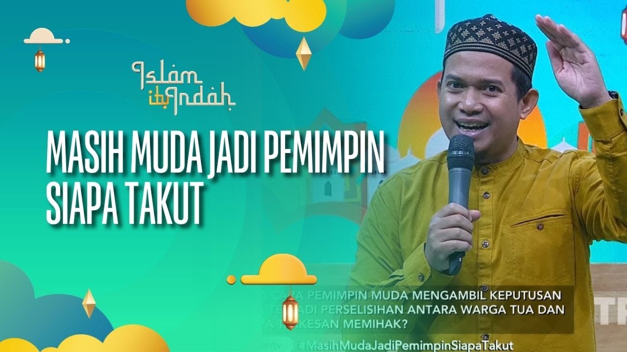 Masih Muda Jadi Pemimpin Siapa Takut - ISLAM ITU INDAH (09/09/26) P3
