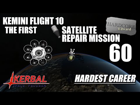 Kerbal Space Program | Hardest Career | 60 | Kemini 10 The First Satellite Repair Mission