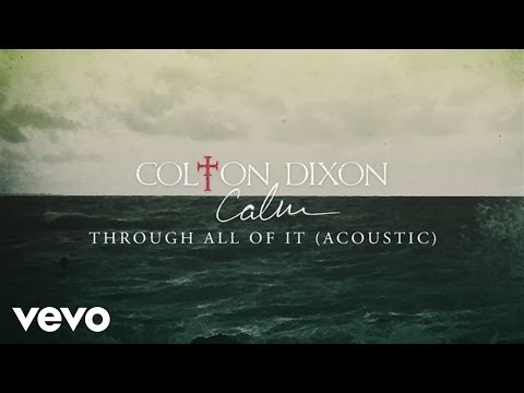 Colton Dixon - Through All Of It (Acoustic/Audio)
