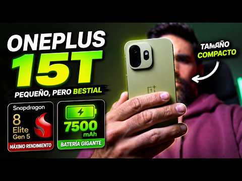 El ONEPLUS 15T ME ENCANTA! 150mm de alto, 165hz, 8ELITE GEN 5, 7500mAh, 100W...