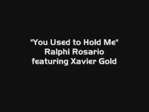 You Used to Hold Me - Ralphi Rosario featuring Xavier Gold.wmv