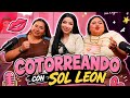 SOL LEÓN Rompe El Silencio Su Ex La Mansión Y Todo El Chisme Ep 60