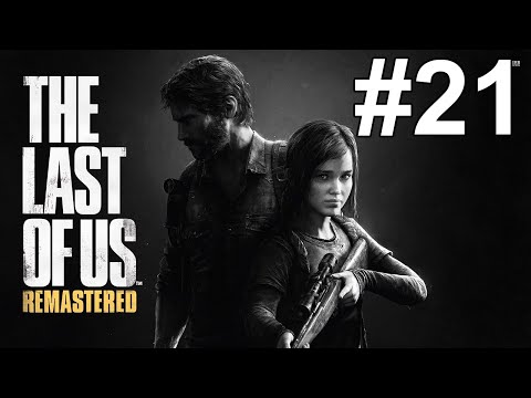The Last of Us Remastered Gameplay Walkthrough Part 21 No Commentary