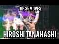 Top 35 Moves Of HIROSHI TANAHASHI NOAH