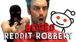 Reddit Robbery - Bored Ep 34 | Viva La Dirt League (VLDL)