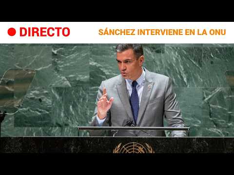 🔴DIRECTO | Pedro Sánchez interviene ante la Asamblea General de la ONU | RTVE Noticias