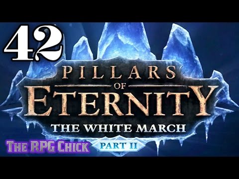 Let's Play Pillars of Eternity: The White March - Part 2 (Blind), Part 42: Clans United!