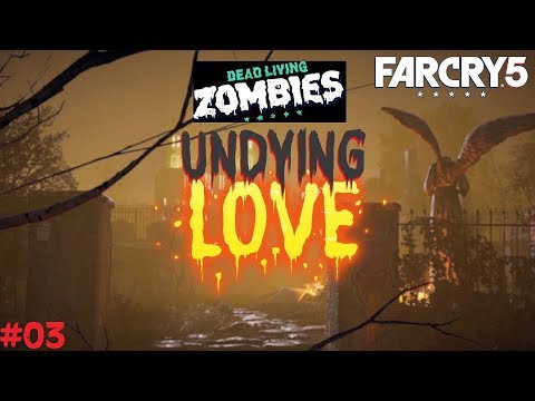 Far Cry 5 | DEAD LIVING ZOMBIES DLC 🕹 #03  | Unsterbliche Liebe