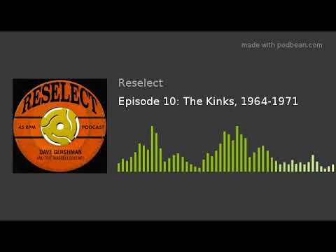 Episode 10: The Kinks, 1964-1971