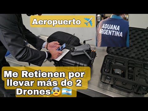 Me Retienen por llevar mas de 2 Drones en Aeropuerto de Argentina 2023