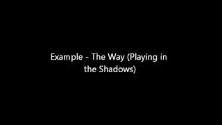 Example - The Way (Playing in the Shadows)