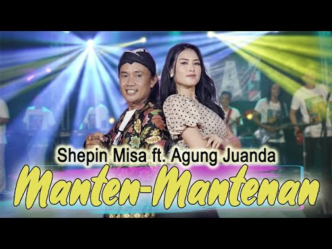 MANTEN MANTENAN - SHEPIN MISA FEAT AGUNG JUANDA - OM SERA