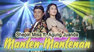 Download lagu MANTEN MANTENAN SHEPIN MISA FEAT AGUNG JUANDA OM S... mp3