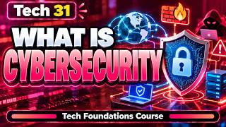 Tech 31 | What is Cybersecurity | Tech Foundations Course | Uplatz