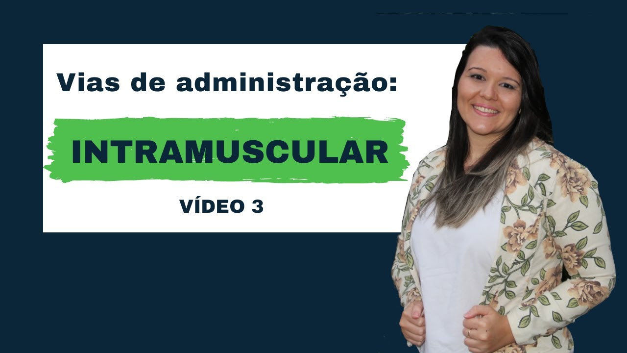 Vias de Administração INTRAMUSCULAR | (Aula 3 Completa)