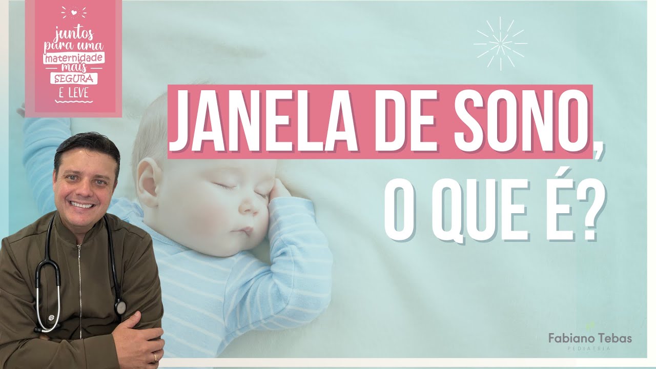 ENTENDA O QUE É JANELA DE SONO DO BEBÊ - DR. FABIANO TEBAS