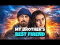 My Brother S Best Friend DRAMA ROMANCE Full Movie In English