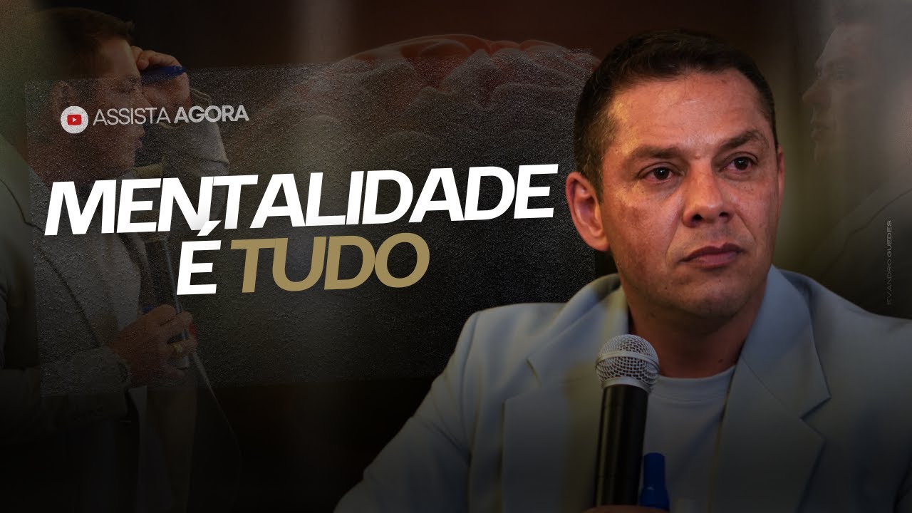COMO O MINDSET PODE TRANSFORMAR SEUS RESULTADOS | EVANDRO GUEDES