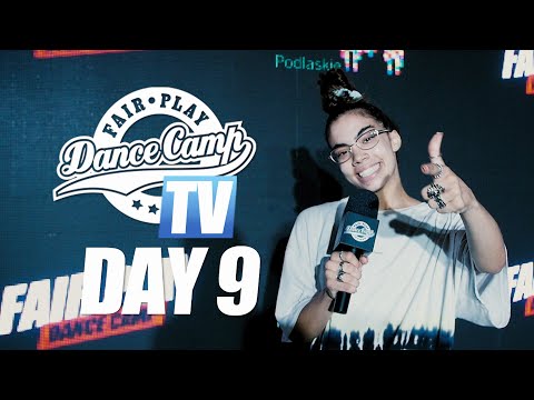 Fair Play Dance Camp 2019 | Day 9 [FAIR PLAY TV]