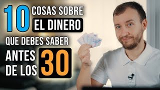 Video: 10 Cosas Sobre EL DINERO Que Deberías Saber ANTES De Los 30 Años