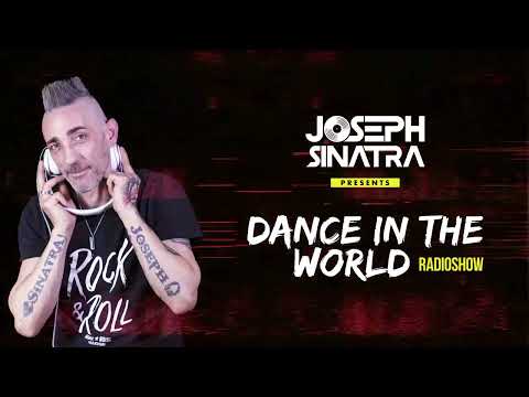 Joseph Sinatra - DANCE IN THE WORLD Radioshow Ep 049