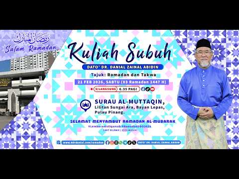 Kuliah Subuh Ramadan: Ramadan dan Takwa Dato' Dr. Danial Zainal Abidin
