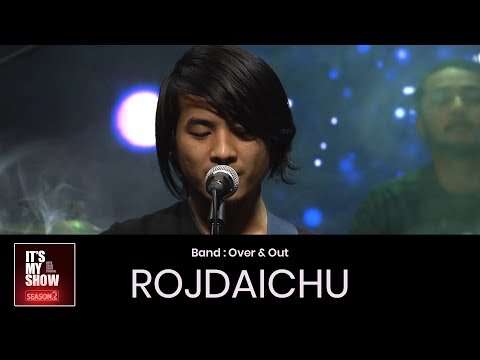 Rojdaichu - Over & Out | It's My Show Season 2 Musical Performance