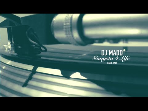 Dj Madd - Gangsta 4 Life (Dark Mix)