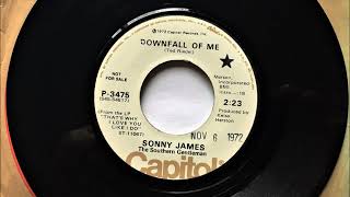 Downfall Of Me , Sonny James , 1972