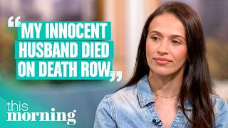 ‘I Watched My Innocent Husband Die on Death Row’ | This Morning