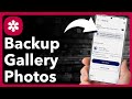 How To Backup Gallery Photos To Google Photos On Android