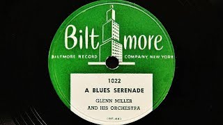 Glenn Miller and His Orchestra - A Blues Serenade