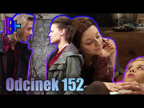 19+ | ODCINEK 152