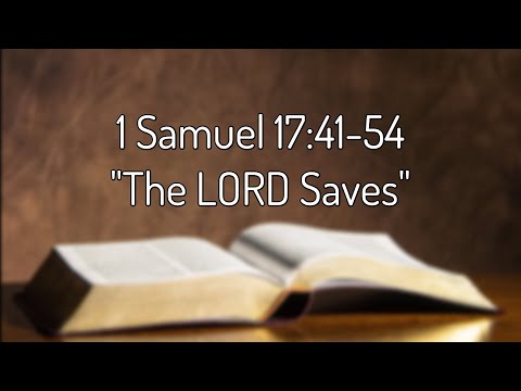 1 Samuel 17:41-54 "The LORD Saves"
