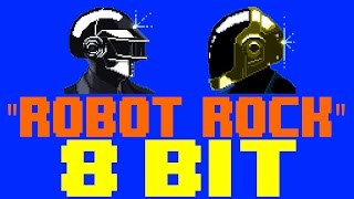 Robot Rock [8 Bit Cover Tribute to Daft Punk] - 8 Bit Universe