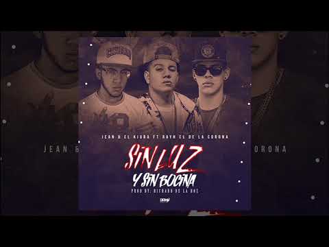 Jean & Kiura Ft. Rayh el de la corona - Sin luz y sin bocina (Homenaje a Monkey black)
