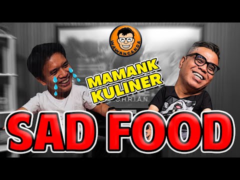 WAWANCANDA MAMANK KULINER - SAD FOOD