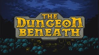 The Fantasy Roguelite That Will Destroy Your Free Time - The Dungeon Beneath