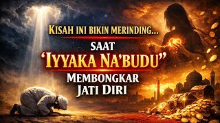 Download lagu KISAH INI BIKIN MERINDING… SAAT BACAAN ‘IYYAKA NA’BUDU’ DALAM SURAT ALFATIHAH MEMBONGKAR JATI DIRI. mp3 Download lagu KISAH INI BIKIN MERINDING… SAAT BACAAN ‘IYYAKA NA’BUDU’ DALAM SURAT ALFATIHAH MEMBONGKAR JATI DIRI. mp3