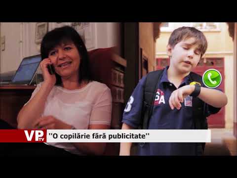 “O copilărie fără publicitate”