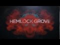 INTRO HEMLOCK GROVE - HEMLOCK GROVE INTRO HEMLOCK GROVE