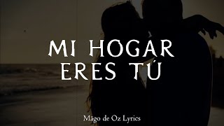 Mägo de Oz - Mi Hogar Eres Tú - Letra