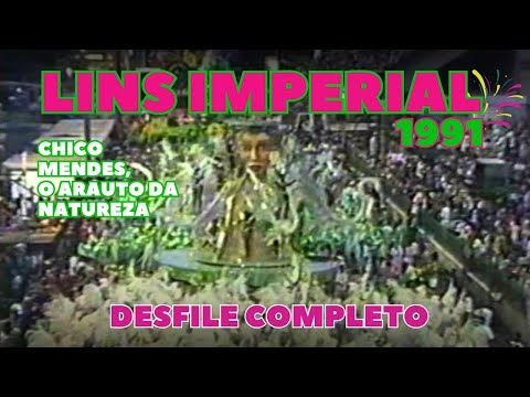 LINS IMPERIAL 1991 | CHICO MENDES, O ARAUTO DA NATUREZA | DESFILE COMPLETO | CARNAVAL RIO DE JANEIRO